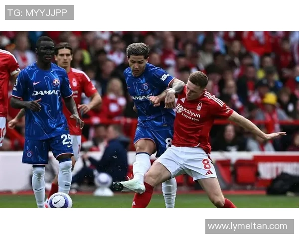 切尔西巅峰对决聚焦豪门争锋英超赛场再燃胜负激情